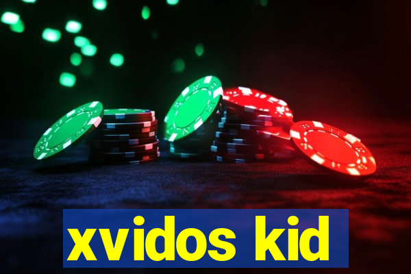 xvidos kid